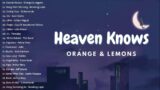 Heaven Knows | Orange & Lemons || Best OPM New Songs Playlist 2024 – OPM Trending Playlist #top1
