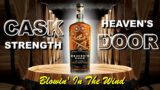 Heavens Door Blowing In The Wind | Cask Strength Bourbon