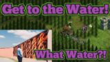 Hide in the Woods Strat: What Could Go Wrong?!  Get to the Water!? Disaster! Some One Make this Work
