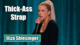 Hot Forever: Thick-Ass Strap || Iliza Shlesinger: Hot Forever (2022)