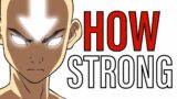 How Strong is Avatar Aang? | Avatar the Last Airbender Analysis