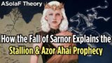 How the Fall of Sarnor Explains the Dothraki Prophecy: Azor Ahai Analysis | ASoIaF Theory & Lore