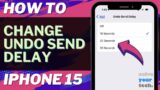 How to Change Mail Undo Send Delay on iPhone 15