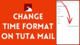 How to Change Time Format in Tuta Mail (2024)