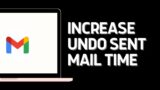 How to Increase the Undo Sent Mail Time limit to 30 seconds