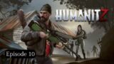 HumanitZ – Episode 10