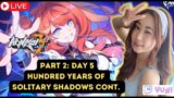 Hundred years of solitary shadows continued! Part 2 Day 5 | Honkai Impact 3rd