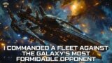 I Commanded a Fleet Against the Galaxy’s Most Formidable Opponent | Sci-Fi Story
