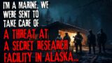 I'm a Marine, we were sent to a secret research facility in Alaska…