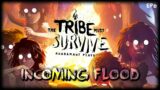 Incoming Flood – The Tribe Must Survive // EP6