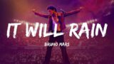 it will rain – Bruno Mars Lyrics
