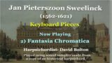 Jan Pieterszoon Sweelinck (1562-1621): Paduana Hispania & Fantasia Chromatica