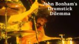 John Bonham's Drumstick Dilemma