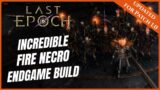 LAST EPOCH | INCREDIBLE UNDEAD ARMY FIRE NECROMANCER ENDGAME GUIDE (1.0)