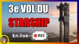 [LIVE] 3e Lancement du STARSHIP de SpaceX ! 14 Mars 2024 – Le Journal de l'Espace – SpaceX