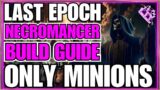 Last Epoch ONLY MINIONS Necromancer Build Guide!! VERY LAZY!! 300+ Corruption!