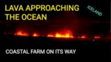 Lava approaching the ocean and threatens the coastal farm of Hraun! Workers try to save it!