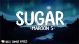 Maroon 5 – Sugar (Lyrics) | I'm hurting, baby, I'm broken down
