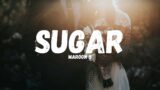 Maroon 5 – Sugar (Lyrics/Letra)