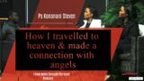 My visit to Heaven| I saw the heavens open and a dove came into my room| My Supernatural experiences