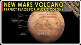NASA discovers huge new volcano on Mars!!  And it's a perfect place for Elon Musk's colony!