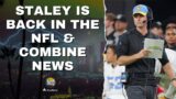 News From The NFL Combine & Staley Is Back In The NFL