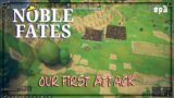 Noble Fates -ep3  Our First Attack..  – Build | Craft | Farm