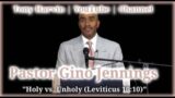 Pastor Gino Jennings – Holy vs. Unholy (Leviticus 10:10)