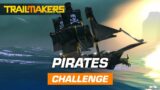 Pirates Build Challenge ARGHHHH | Trailmakers Build Challenge