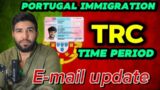Portugal TRC Time Period & E-mail update | Portugal immigration update