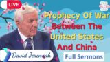 Prophecy Of War Between The United States And China – David Jeremiah