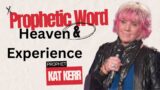 Prophetic Word & Heaven Experience by Kat Kerr | New viral Prophetic Word about Heaven.