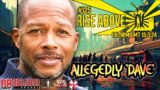 RISE ABOVE LIVE #125: Allegedly 'Dave'