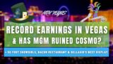 Record Earnings, Cosmopolitan Las Vegas Review (Did MGM Ruin It), 50 Foot Showgirls & More!