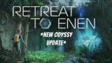 Retreat To Enen| S2| EP1| First look at the Odyssy update!