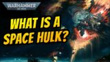 SPACE HULKS and GHOST SHIPS I Warhammer 40k Lore