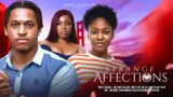 STRANGE AFFECTION  | ERONINI OSINACHIM, ANGEL UNIGWE, ECHELON LILIAN MBADIWE 2024 NIGERIAN MOVIE