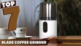 Say Goodbye to Lumpy Coffee! 7 Best Blade Grinders to the Rescue
