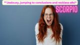Scorpio 2024 Tarot *Jealousy, jumping to conclusions and reckless sex!*