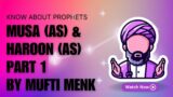 Session 18 : Musa (AS) & Haroon (AS) | Part 1 | By Mufti Menk
