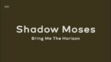 Shadow Moses – Bring Me The Horizon (Lyrics Video)