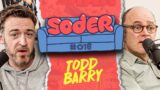 She TOOK the Cat with Todd Barry | Soder Podcast | EP 18