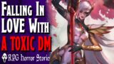 She Thought Her DM Would Be Her True Love… he wasn't – RPG Horror Stories