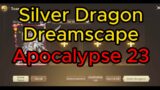 [Solo] [Silver Dragon Dreamscape] Apocalypse 23 | Dragon Nest 2 Evolution