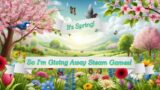 Spring Steam Game Giveaways!