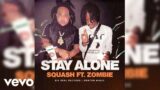 Squash ft. Zombie – Stay Alone (Official Audio)