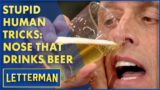 Stupid Human Tricks: The Beer-Drinking Nose | Letterman