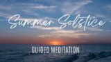 Summer Solstice Guided Meditation 2022