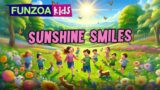 Sunshine Smiles | Children Song | Educational Songs for age 3-9 years | Musifine | Funzoa Kids