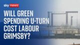 Target Towns: Will Labour's U-turn on green spending cost the party in Grimsby?